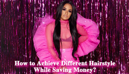 How to Achieve Different Hairstyle While Saving Money? - Cheetah Beauty 