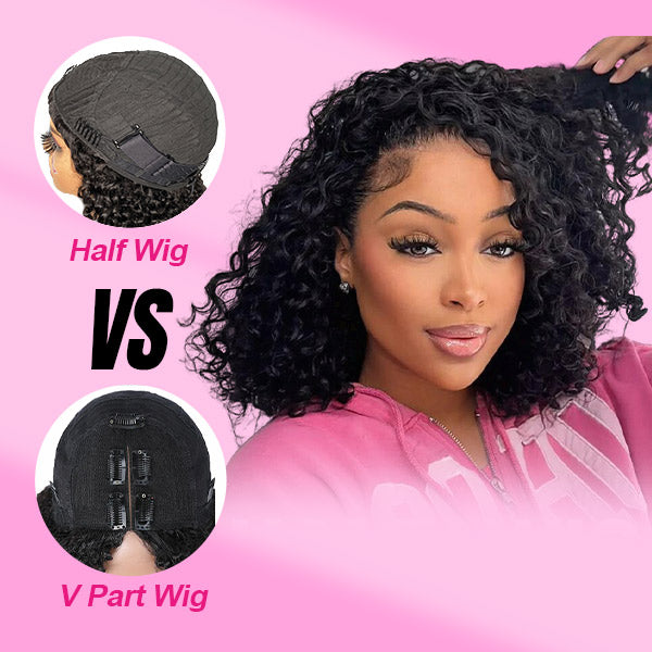 Half Wigs vs V Part Wigs: Which One Should You Choose?